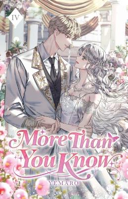 More Than You Know: Volume IV (Light Novel)