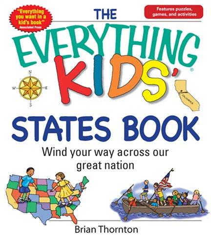 The Everything Kids' States Book: Wind Your Way Across Our Great Nation