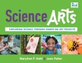 Science Arts: Exploring Science Through Hands-On Art Projects