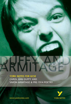 Duffy and Armitage: York Notes for GCSE: Carol Ann Duffy and Simon Armitage & Pre-1914 Poetry