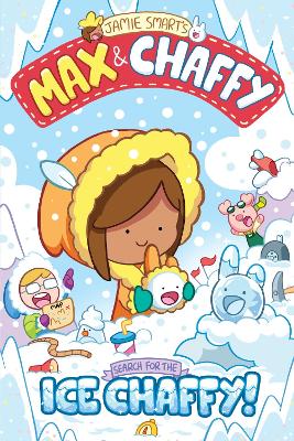 Max and Chaffy: Search for the Ice Chaffy (from the multi-million-selling creative genius Jamie Smart)