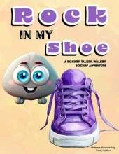 Rock in My Shoe: A Rockin', Talkin', Walkin', Sockin' Adventure