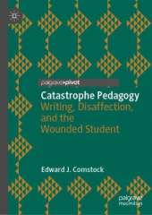 Catastrophe Pedagogy: Writing, Disaffection, and the Wounded Student