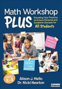 Math Workshop Plus, Grades K-8: Elevating Your Practice to Ensure Personal and Academic Success for All Students