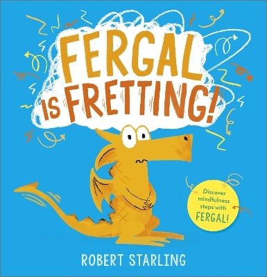 Fergal is Fretting!: Discover Fergal's mindfulness steps that help children deal with anxiety