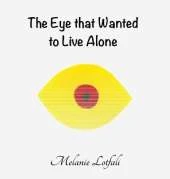 The Eye that Wanted to Live Alone