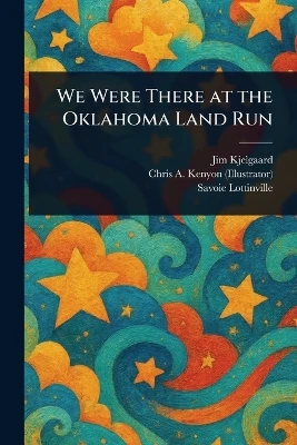 We Were There at the Oklahoma Land Run