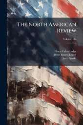 The North American Review, Volume 130