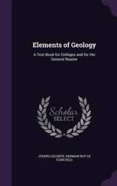Elements of Geology: A Text-Book for Colleges and for the General Reader