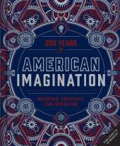 American Imagination: 250 Years of Invention, Creativity, and Innovation