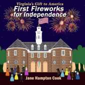 First Fireworks for Independence: Virginia's Gift to America