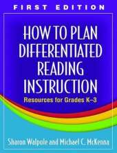 How to Plan Differentiated Reading Instruction: Resources for Grades K-3