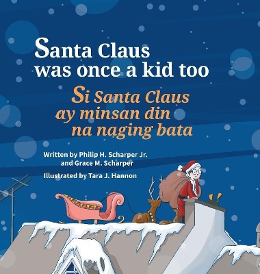 Santa Claus Was Once a Kid Too / Si Santa Claus ay minsan din na naging bata.: Babl Children's Books in Tagalog and English