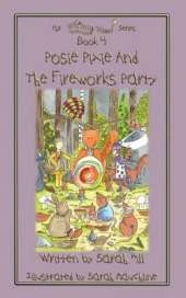 Posie Pixie and the Fireworks Party - Book 4 in the Whimsy Wood Series