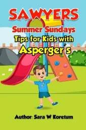 Sawyers Summer Sundays: Tips for Kids with Asperger'