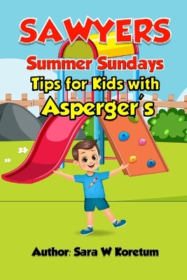 Sawyers Summer Sundays: Tips for Kids with Asperger'