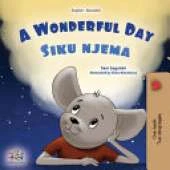 A Wonderful Day (English Swahili Bilingual Children's Book)