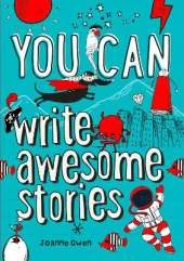 YOU CAN write awesome stories: Be Amazing with This Inspiring Guide