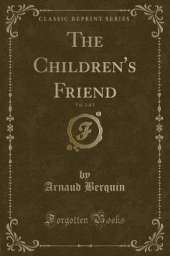 The Children's Friend, Vol. 2 of 2 (Classic Reprint)