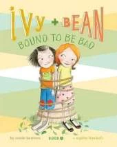 Ivy & Bean Bk 5:  Bound to be Bad