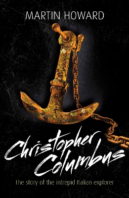 Christopher Columbus: The Story of the Intrepid Italian Explorer