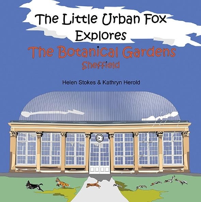 The Little Urban Fox Explores - The Botanical Gardens Sheffield