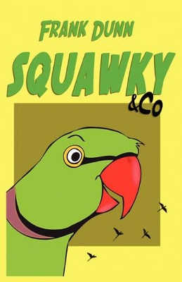 Squawky & Co: A Whimsical Tale for All Ages