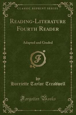 Reading-Literature Fourth Reader: Adapted and Graded (Classic Reprint)