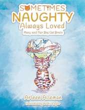 Sometimes Naughty-Always Loved: Mary and Her Big Cat Brain