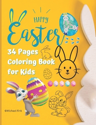 Happy Easter: 34 Pages coloring Book for Kids