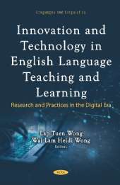 Innovation and Technology in English Language Teaching and Learning: Research and Practices in the Digital Era