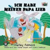 Ich Habe Meinen Papa Lieb: I Love My Dad (German Edition)