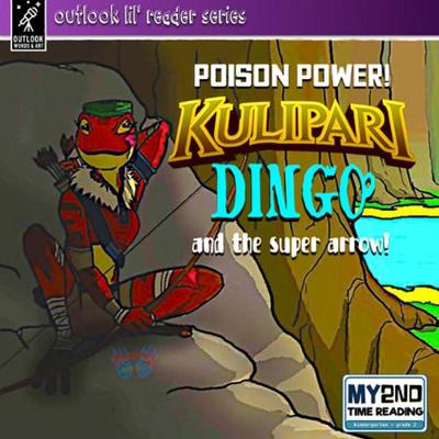 Kulipari: Poison Power! Dingo and the Super Arrow: Dingo and the Super Arrow