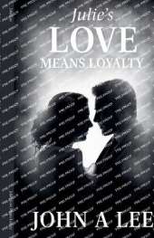 Julie's Love Means Loyalty