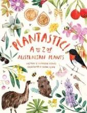 Plantastic! A to Z of Australian Plants