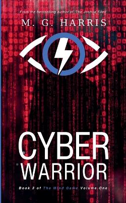 Cyber Warrior: Book 3 of 'The Mind Game' Volume One