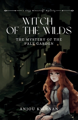 Witch of the Wilds: The Mystery of the Pale Garden