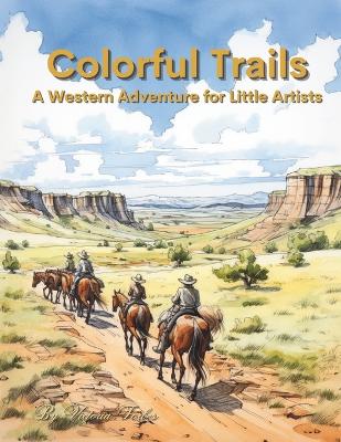 Colorful Trails: A Western Adventure for Little Artists