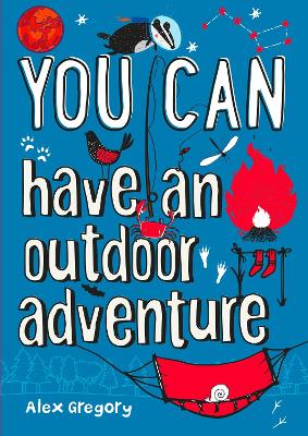 YOU CAN have an outdoor adventure: Be Amazing with This Inspiring Guide