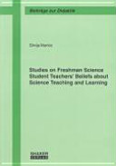 Studies on Freshman Science Student Teachers' Beliefs About Science Teaching and Learning