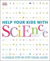 Help Your Kids with Science: A Unique Step-by-Step Visual Guide