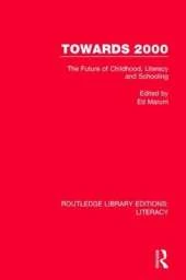 Towards 2000: The Future of Childhood, Literacy and Schooling