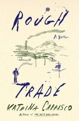 Rough Trade: A Novel
