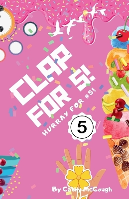 Clap for 5! Clap for Series Book 5!