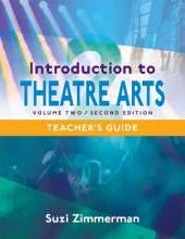 Introduction to Theatre Arts -- Volume Two: Teacher's Guide