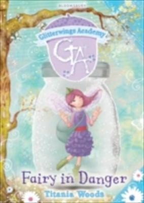 Glitterwings Academy: 14 Fairy in Danger