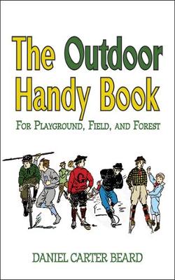 The Outdoor Handy Book: For Playground, Field, and Forest