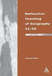 Reflective Teaching of Geography 11-18: Meeting Standards and Applying Research