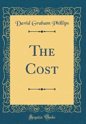 The Cost (Classic Reprint)