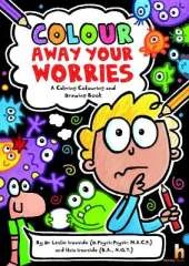 Colour Away Your Worries: A Calming Colouring and Drawing Book